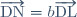 \overrightarrow{\text{DN}} = b\overrightarrow{\text{DL}}